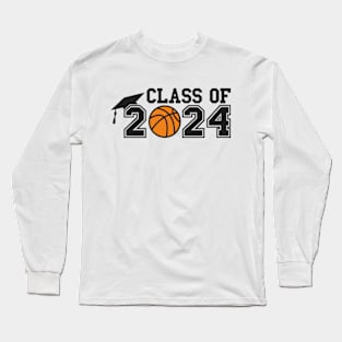 Senior Class of 2024 Graduation Mom Dad Basketball Long Sleeve T-Shirt